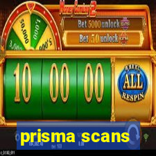prisma scans